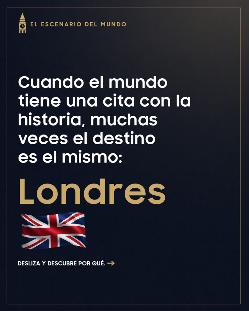Londres: la ciudad donde el mundo se reúne