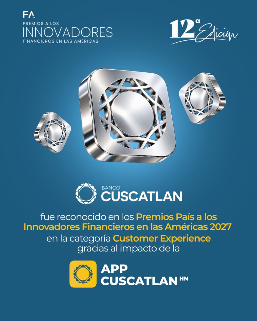 Banco CUSCATLAN obtiene el Premio Plata a los Innovadores Financieros en las Américas 2027 por su App CUSCATLAN HN